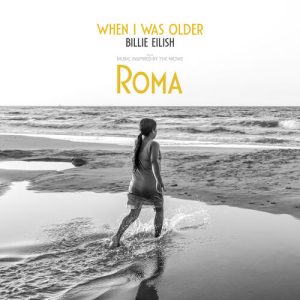 WHEN I WAS OLDER (Music Inspired By The Film ROMA) از Billie Eilish