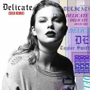 Delicate (Seeb Remix) از Taylor Swift