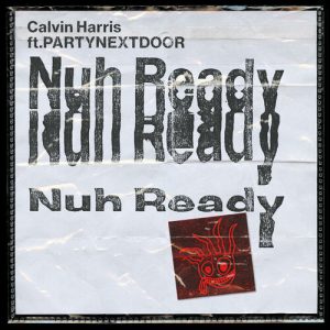 Nuh Ready Nuh Ready (feat. PARTYNEXTDOOR) از Calvin Harris