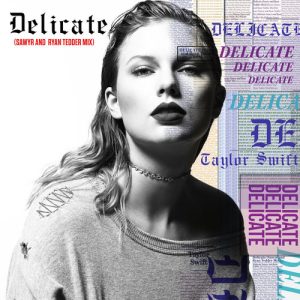 Delicate (Sawyr And Ryan Tedder Mix) از Taylor Swift