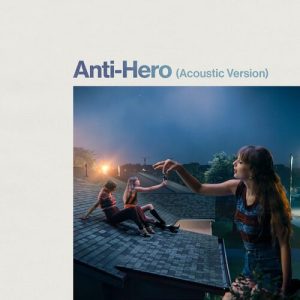 Anti-Hero (Acoustic Version) از Taylor Swift