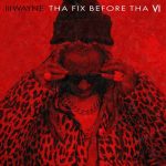 Tha Fix Before Tha VI از Lil Wayne