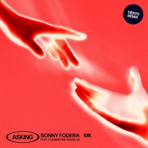 Asking (feat. Clementine Douglas) (Tiësto Remix) از Sonny Fodera