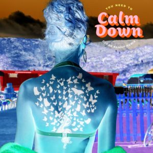 You Need To Calm Down (Clean Bandit Remix) از Taylor Swift