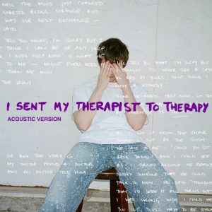 I Sent My Therapist To Therapy (Acoustic) از Alec Benjamin