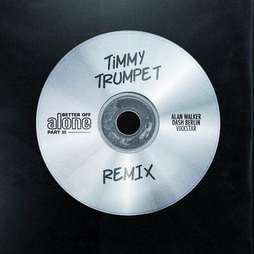 Better Off (Alone, Pt. III) (Timmy Trumpet Remix) از Alan Walker
