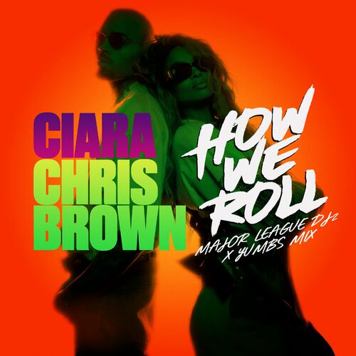 How We Roll (Major League DJz & Yumbs Mix) از Ciara
