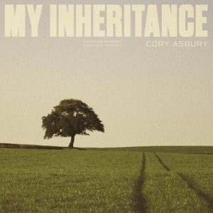 My Inheritance از Cory Asbury