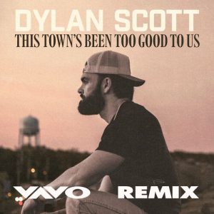 This Town's Been Too Good To Us (VAVO Remix) از Dylan Scott