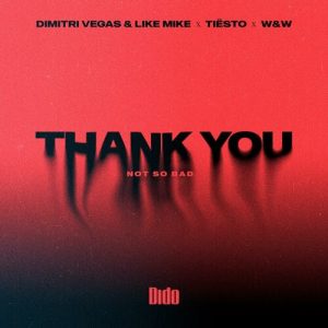 Thank You (Not So Bad) از Dimitri Vegas & Like Mike