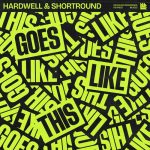 Goes Like This از Hardwell