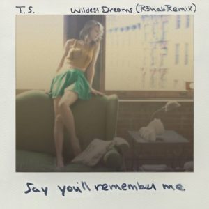 Wildest Dreams (R3hab Remix) از Taylor Swift