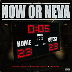 Now or Neva (feat. Moneybagg Yo & YTB Fatt) از Mike WiLL Made-It