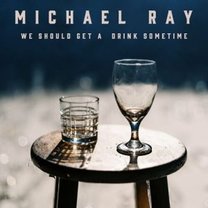 We Should Get A Drink Sometime از Michael Ray