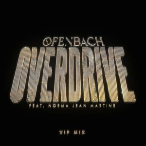 Overdrive (feat. Norma Jean Martine) (VIP Mix) از Ofenbach