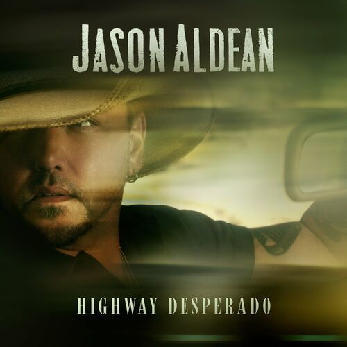 Highway Desperado از Jason Aldean