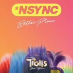 Better Place (From TROLLS Band Together) از *NSYNC