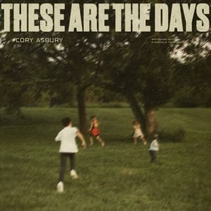 These Are The Days از Cory Asbury