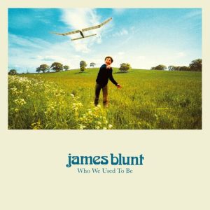 Who We Used To Be (Deluxe) از James Blunt