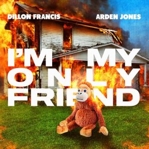 I'm My Only Friend از Dillon Francis