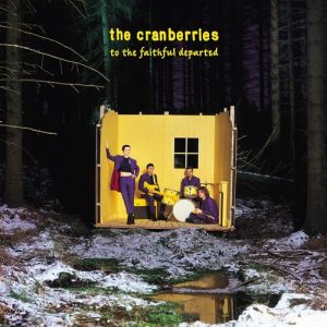 To The Faithful Departed (Deluxe Edition) از The Cranberries
