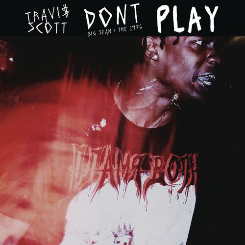 Don't Play (feat. The 1975 & Big Sean) از Travis Scott