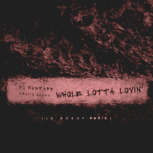 Whole Lotta Lovin' (Le Boeuf Remix) از Mustard