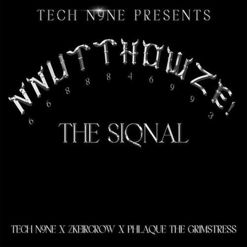 Tech N9ne Presents: NNUTTHOWZE - The Siqnal از Tech N9ne