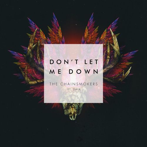 Don't Let Me Down (feat. Daya) از The Chainsmokers