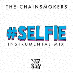 #SELFIE (Instrumental Mix) از The Chainsmokers