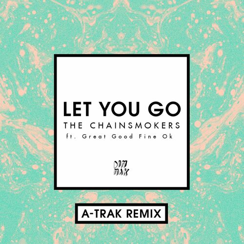Let You Go (A-Trak Remix) از The Chainsmokers