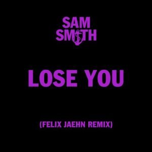 Lose You (Felix Jaehn Remix) از Sam Smith
