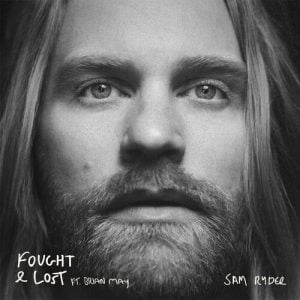 Fought & Lost (feat. Brian May) از Sam Ryder