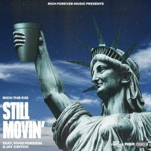 Still Movin' (feat. Fivio Foreign & Jay Critch) از Rich The Kid
