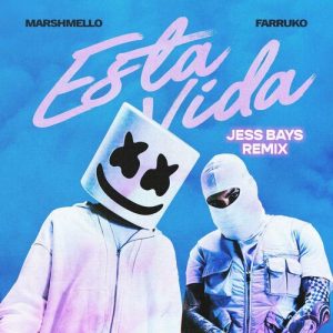 Esta Vida (Jess Bays Remix) از Marshmello