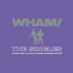 The Singles: Echoes from the Edge of Heaven (Expanded) از Wham!