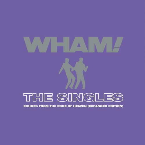 The Singles: Echoes from the Edge of Heaven (Expanded) از Wham!