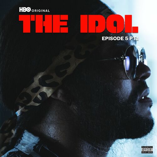 The Idol Episode 5 Part 1 (Music from the HBO Original Series) از The Weeknd