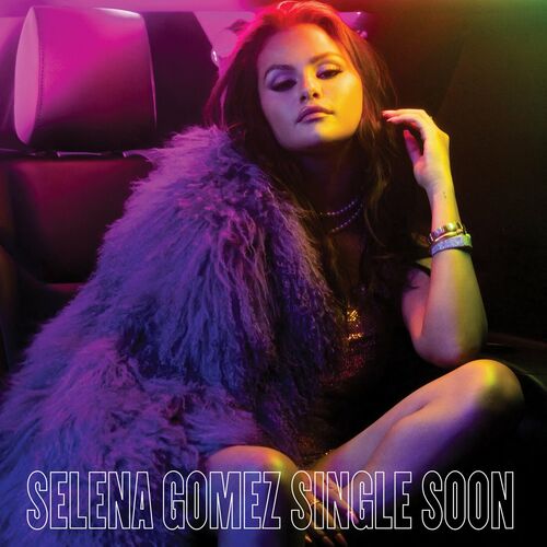Single Soon از Selena Gomez