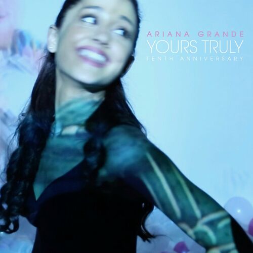 Yours Truly (Tenth Anniversary Edition) از Ariana Grande