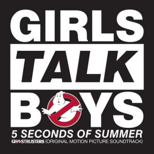Girls Talk Boys (From "Ghostbusters" Original Motion Picture Soundtrack) از 5 Seconds of Summer