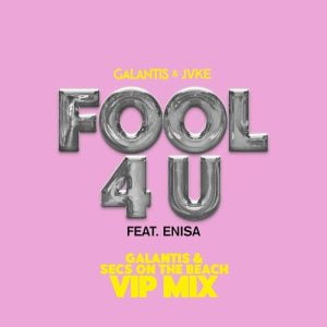 Fool 4 U (feat. JVKE & Enisa) (Galantis & secs On The Beach VIP Mix) از Galantis