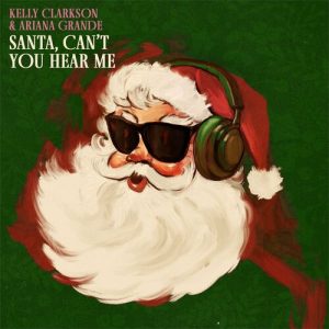 Santa, Can’t You Hear Me از Kelly Clarkson
