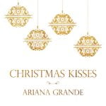 Christmas Kisses از Ariana Grande