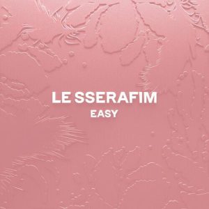 EASY (Remixes) از LE SSERAFIM