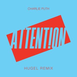 Attention (HUGEL Remix) از Charlie Puth