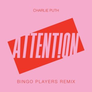 Attention (Bingo Players Remix) از Charlie Puth