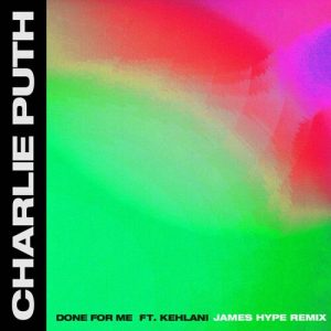 Done for Me (feat. Kehlani) (James Hype Remix) از Charlie Puth