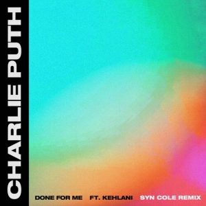 Done for Me (feat. Kehlani) (Syn Cole Remix) از Charlie Puth