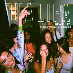 New Rules (Alison Wonderland Remix) از Dua Lipa